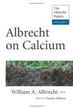 Albrecht, W: Albrecht on Calcium de William A. Albrecht