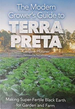 MODERN GROWERS GUIDE TO TERRA PRETA