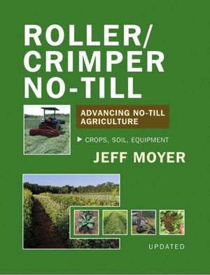 Roller/Crimper No-Till de Jeff Moyer