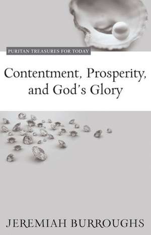 Contentment, Prosperity, and God's Glory de Jeremiah Burroughs