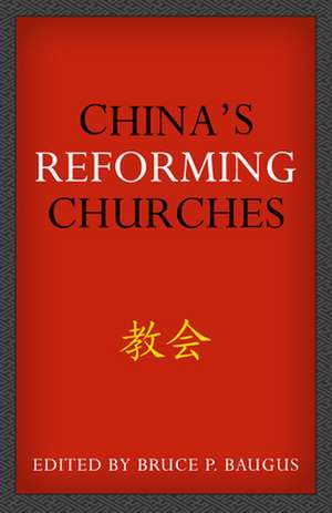 China's Reforming Churches de Bruce P. Baugus