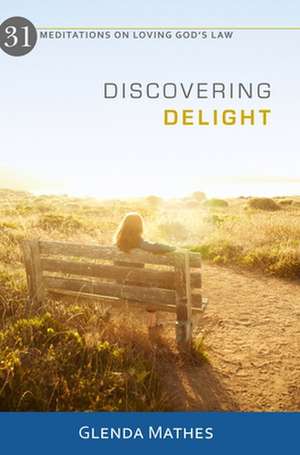 Discovering Delight de Glenda Mathes