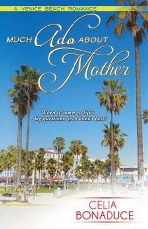 Much ADO about Mother de Celia Bonaduce