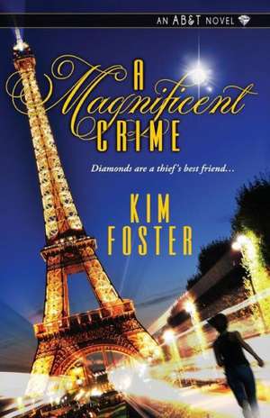 A Magnificent Crime de Kim Foster