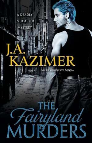 The Fairyland Murders de J. A. Kazimer