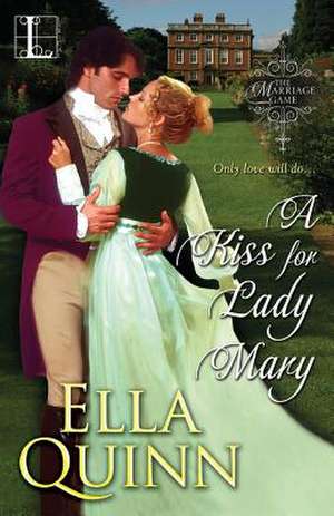 A Kiss for Lady Mary de Ella Quinn