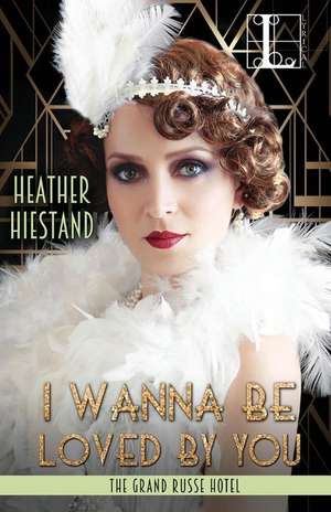 I Wanna Be Loved by You de Heather Hiestand