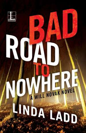 Bad Road to Nowhere de Linda Ladd