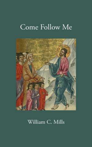 Come Follow Me de Mills, William C.