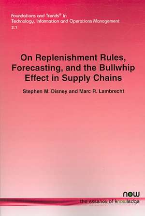 On Replenishment Rules, Forecasting and the Bullwhip Effect in Supply Chains de Stephen M. Disney