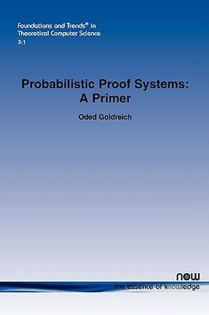 Probabilistic Proof Systems: A Primer de Oded Goldreich