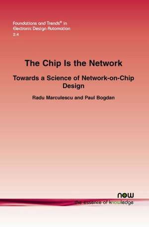 The Chip Is the Network de Radu Marculescu