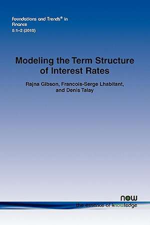 Modeling the Term Structure of Interest Rates: A Review of the Literature de Rajna Gibson