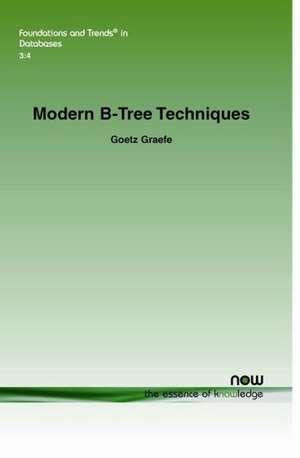 Modern B-Tree Techniques de Goetz Graefe