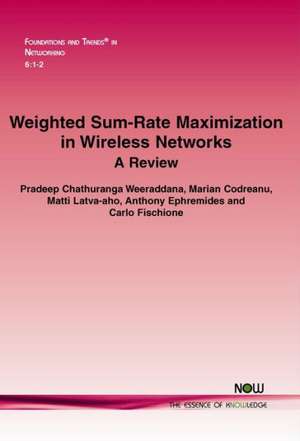 Weighted Sum-Rate Maximization in Wireless Networks: A Review de Pradeep Chathuranga Weeraddana