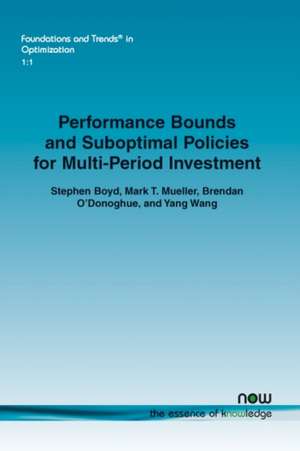 Performance Bounds and Suboptimal Policies for Multi-Period Investment: Recent Developments and Perspectives de Stephen Boyd