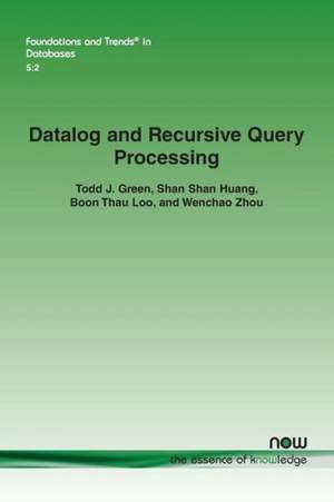 Datalog and Recursive Query Processing de Todd J. Green