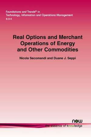 Real Options and Merchant Operations of Energy and Other Commodities de Nicola Secomandi