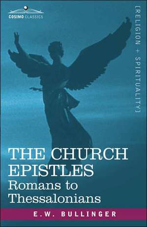 The Church Epistles de Ethelbert William Bullinger