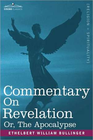 Commentary on Revelation de Ethelbert William Bullinger