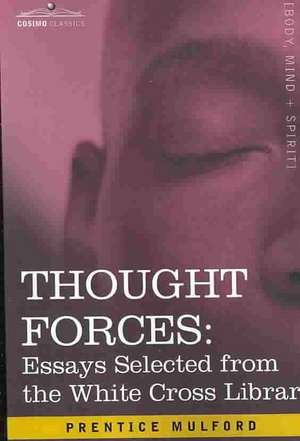 Thought Forces de Prentice Mulford