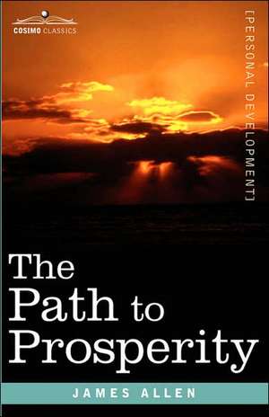 The Path to Prosperity de James Allen