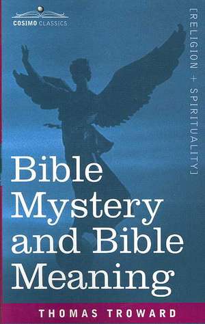 Bible Mystery and Bible Meaning de Thomas Troward