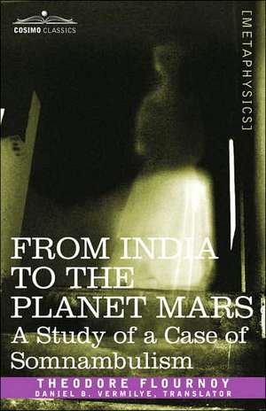 From India to the Planet Mars de Theodore Flournoy