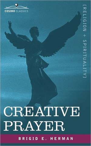 Creative Prayer de Brigid E. Herman