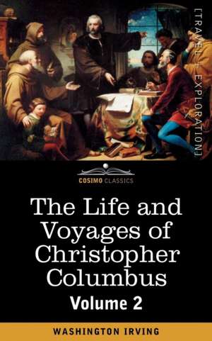 The Life and Voyages of Christopher Columbus, Vol.2 de Washington Irving