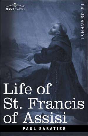 Life of St. Francis of Assisi de Paul Sabatier