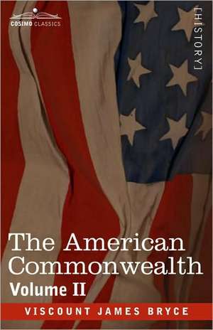 The American Commonwealth - Volume 2 de Viscount James Bryce