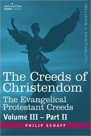 The Creeds of Christendom de Philip Schaff