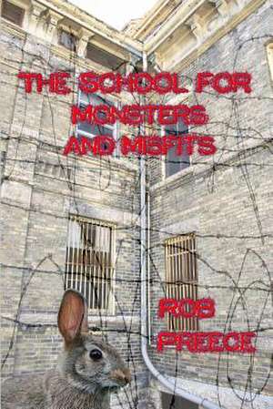 The School for Monsters and Misfits de Rob Preece