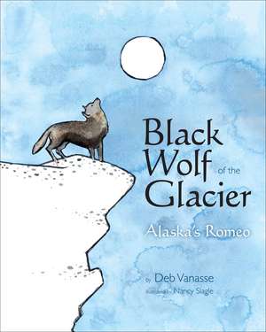 Black Wolf of the Glacier: Alaska's Romeo de Deb Vanasse