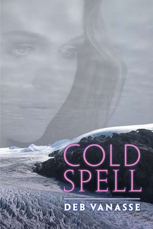 Cold Spell de Deb Vanasse