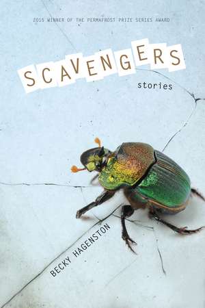 Scavengers: Stories de Becky Hagenston