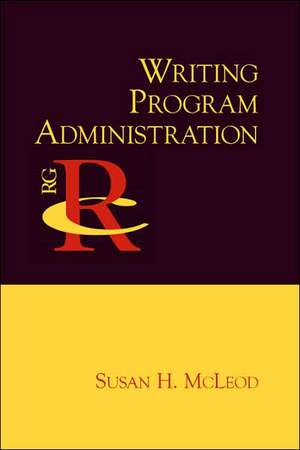 Writing Program Administration de Susan H. McLeod