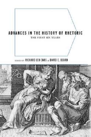 Advances in the History of Rhetoric: The First Six Years de Richard Leo Enos