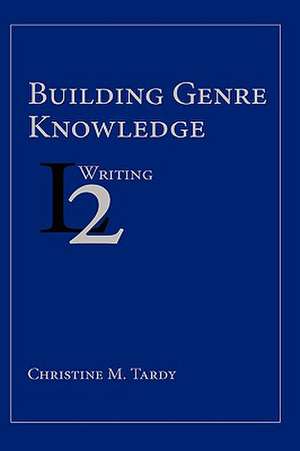 Building Genre Knowledge de Christine M. Tardy