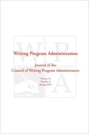 Wpa: Writing Program Administration 32.3 de Writing Program Administrators Council