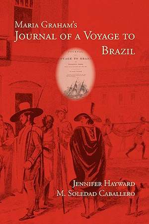 Maria Graham's Journal of a Voyage to Brazil de Maria Callcott