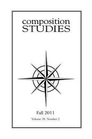 Composition Studies 39.2 (Fall 2011) de Jennifer Clary-Lemon