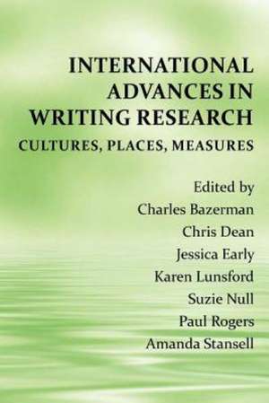 International Advances in Writing Research: Cultures, Places, Measures de Charles Bazerman