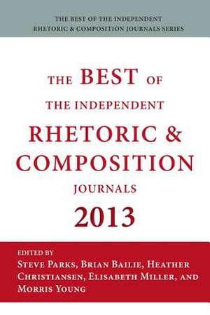 Best of the Independent Journals in Rhetoric and Composition 2013 de Brian Bailie