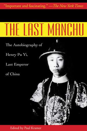 The Last Manchu: The Autobiography of Henry Pu Yi, Last Emperor of China de Henry Pu Yi