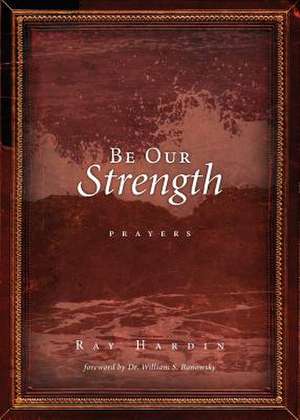 Be Our Strength de Ray Hardin