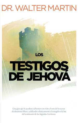 Los testigos de Jehová de Walter Martin