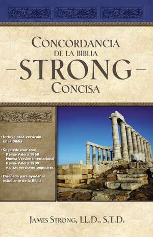 Concordancia de la Biblia Strong Concisa de James Strong