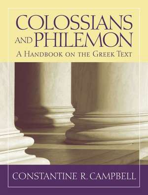 Colossians and Philemon: A Handbook on the Greek Text de Constantine R. Campbell